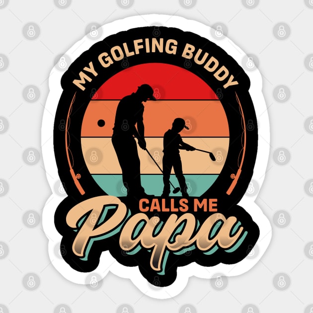 My Golf Buddy Calls me Papa | Father's Day Sticker by T-shirt US